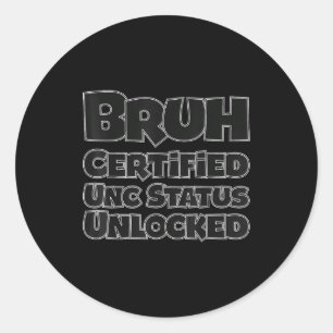 Adesivo Bruh certificado status unc desbloqueado para gen