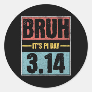 Adesivo Bruh É Camisa de Pi Dia Engraçado Pi Dia Dizendo M