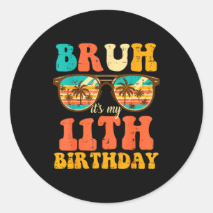 Adesivo Bruh É Meu 11º Aniversário Solteiros 11 Aniversári