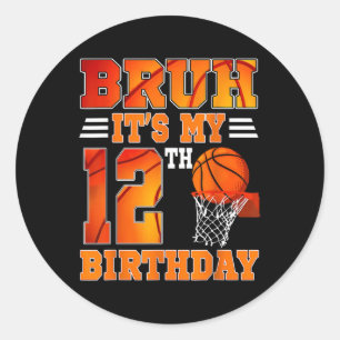 Adesivo Bruh É Meu Tema De Basquete De Aniversário De 12 1