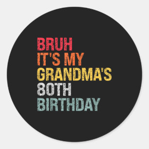 Adesivo Bruh É o 80º Aniversário da Minha Avó Rainha 80 An