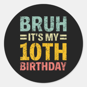 Adesivo Bruh É O Meu 10º aniversário Bday 10 Anos Meninos