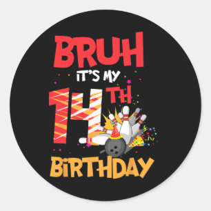 Adesivo Bruh É o meu 14 de Aniversário de 14 anos de Bolic