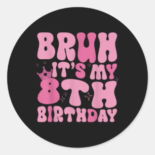 Adesivo Bruh É O Meu 8.º aniversário, Groovy 8 Anos B
