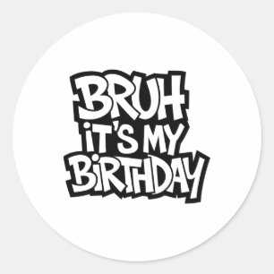 Adesivo Bruh, é o meu jogo de aniversariante engraçado de 