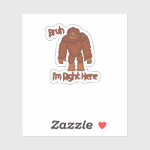 Adesivo Bruh. Estou bem aqui! Funny Bigfoot
