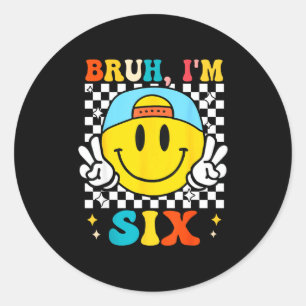 Adesivo Bruh Eu Sou Seis 6 Aniversário de 6 anos Groovy Me