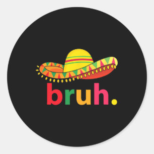 Adesivo Bruh Funny Cinco De Mayo Mexicano Fiesta