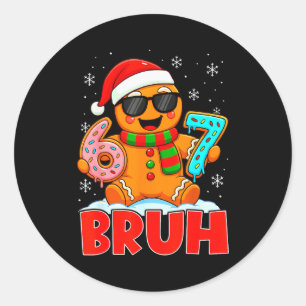 Adesivo Bruh Gingerbread Six Seven 67 Sorvete Drip Chris