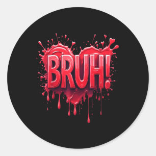 Adesivo Bruh Heart Dia de os namorados For Men Women Boys 