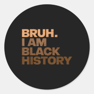 Adesivo Bruh I Am Black History Month African Black Boys B