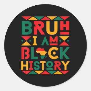 Adesivo Bruh I Am Black History Orgulho Africa Boys