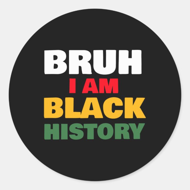 Adesivo Bruh I Am Black History Sticker2 (Frente)