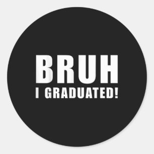 Adesivo Bruh I Graduou-Se No Tee Cl Do Mais velho De Gradu
