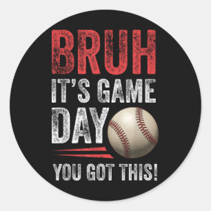 Adesivo Bruh It's Game Day You got this - Baseball Fans &a
