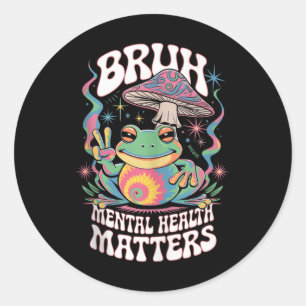 Adesivo Bruh Mental Saúde Mental S Mês de Consciência Ment