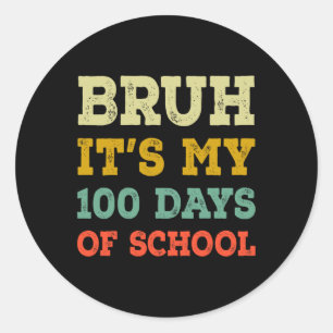 Adesivo Bruh São Meus 100 Dias De Crianças Na Escola 100º