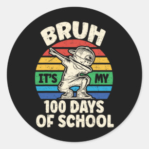 Adesivo Bruh São Meus 100 Dias De Escola Bruh 100 Dias De