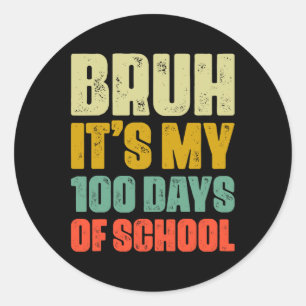Adesivo Bruh São Os Meus 100 Dias De Meninos Da Escola 100