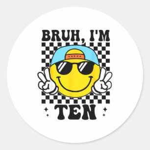 Adesivo Bruh Sou Dez 10 Aniversário de 10 anos Groovy Meni