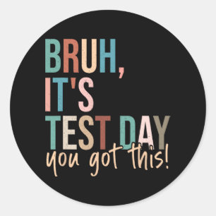 Adesivo Bruh Student Teacher Testing Day Inspiration