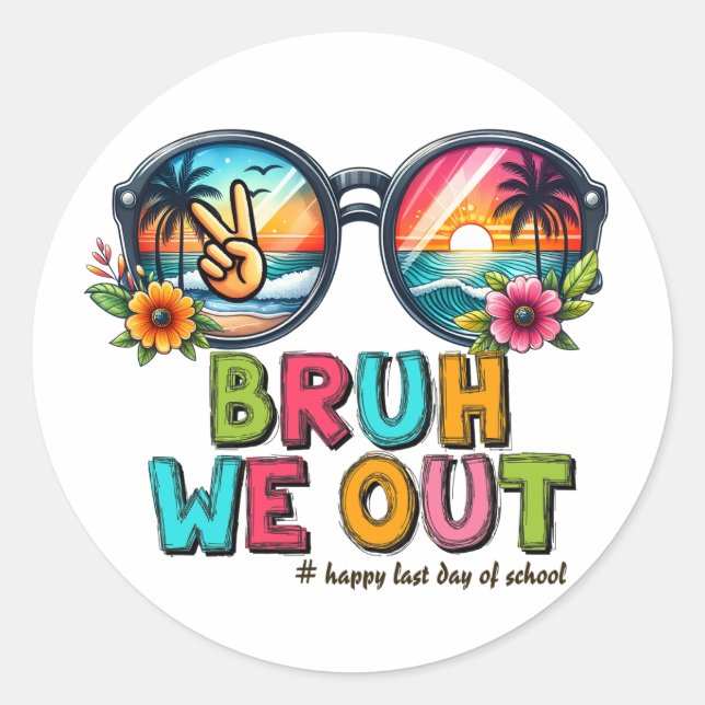 Adesivo BRUH We Out , Último Dia da Escola (Frente)
