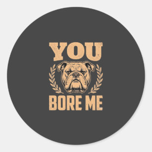 Adesivo Bulldog Engraçado Você Me Entedia Design