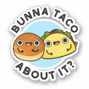 Adesivo Bunna Taco Sobre Ele É Um Pó De Comida Bonito