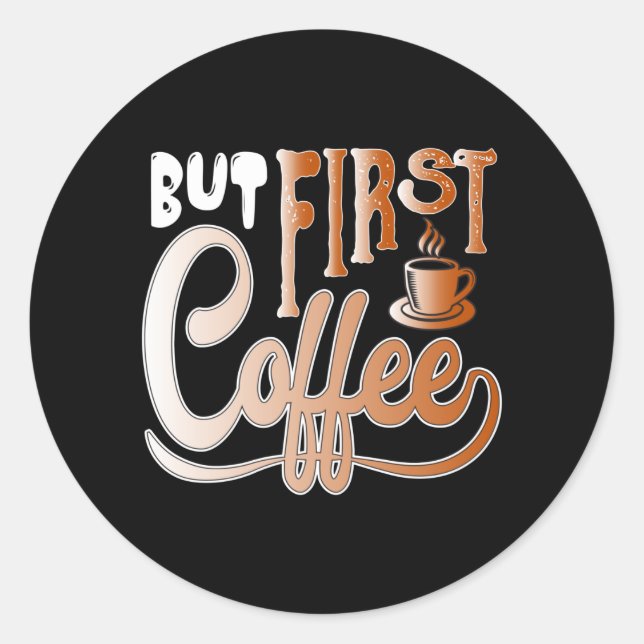 Adesivo But First Coffee (Frente)