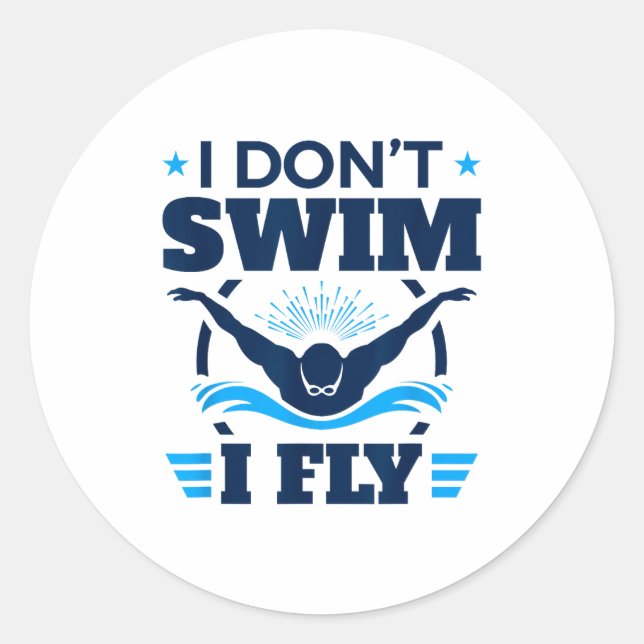Adesivo Butterfly Stroke Swimmer I Don't Swim I Fly  (Frente)