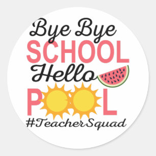 ADESIVO BYE BYE SCHOOL HELLO PISCINA.