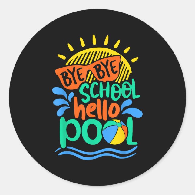 Adesivo Bye Bye School Hello Piscina School Kid Summer Bre (Frente)