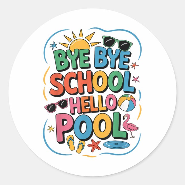 Adesivo Bye Bye School Hello Piscina Summer Break Professo (Frente)