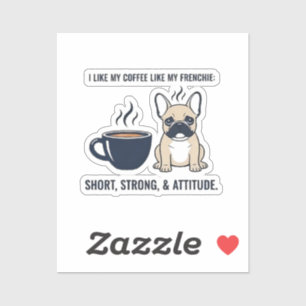Adesivo Cachorro Bulldog Francês Atitude Forte Café Engraç