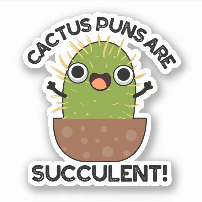 Adesivo Cactus Puns São Arma De Plantas Engraçadas Com Suc (Frente)