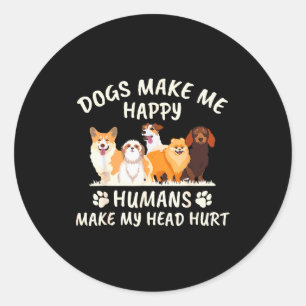 Adesivo Cães Me Fazem Feliz Humanos Me Fazem Doer a Cabeça