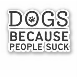 Adesivo Cães Porque Pessoas Chupam - Proprietário De Cacho