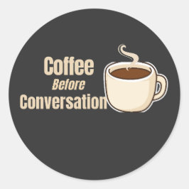 Adesivo Café Antes da Conversa Citação Divertida de Café