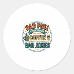 Adesivo Café Combustível para Papai e Piadas Ruins Camisa
