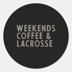 Adesivo Café de Fin de Semana e Lacrosse