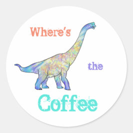 Adesivo Café Dinossauro Engraçado Slogan Brachiosaurus Mor