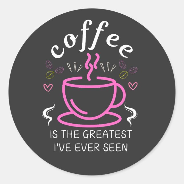 Adesivo Café é o melhor que já vi (Frente)