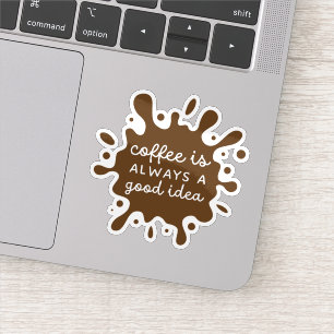 Adesivo Café é Sempre uma Boa Ideia
