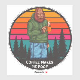 Adesivo Café Engraçado do Pé Grande Me Faz Cagar Caminhão 