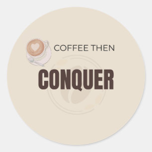 Adesivo Café Então Conquistar Citação Motivacional Amante