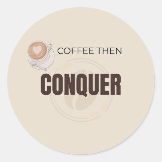 Adesivo Café Então Conquistar Citação Motivacional Amante