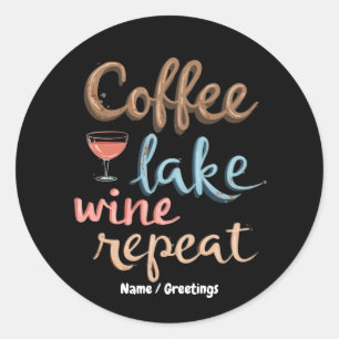 Adesivo Café, Lago, Vinho, Repetir Diziação Divertida de F