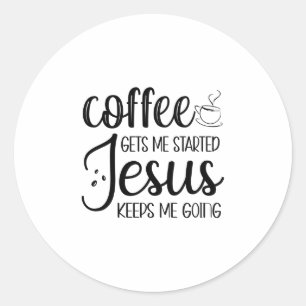 Adesivo Café Me Começou Jesus Me Mantém Indo Ao 01