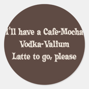 Adesivo Cafe-Mocha Vodka-Valium Latte