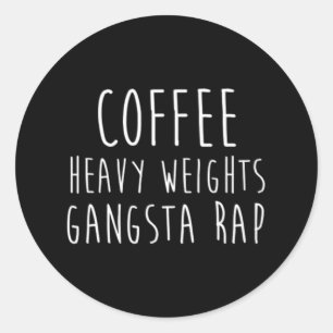 Adesivo Café Pesos Pesados Gangsta Rap Bodybuilding Work